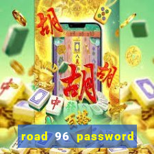 road 96 password happy taxi